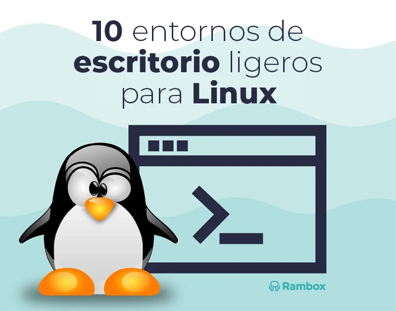 10 entornos de escritorio ligeros para Linux