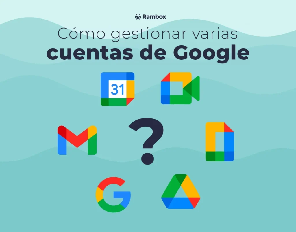 Cómo gestionar varias cuentas de Google