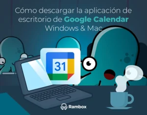 Cómo descargar la aplicación de escritorio de Google Calendar – Windows y Mac